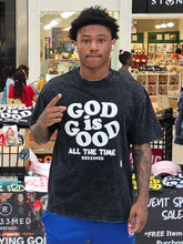 Load image into Gallery viewer, God is Good All The Time Acid Washed Tee - Black (FREE SHIPPING)